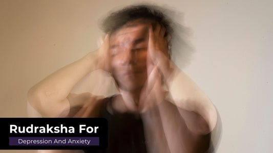 Rudraksha for Depression And Anxiety